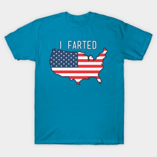 I Farted - Long Live America T-Shirt